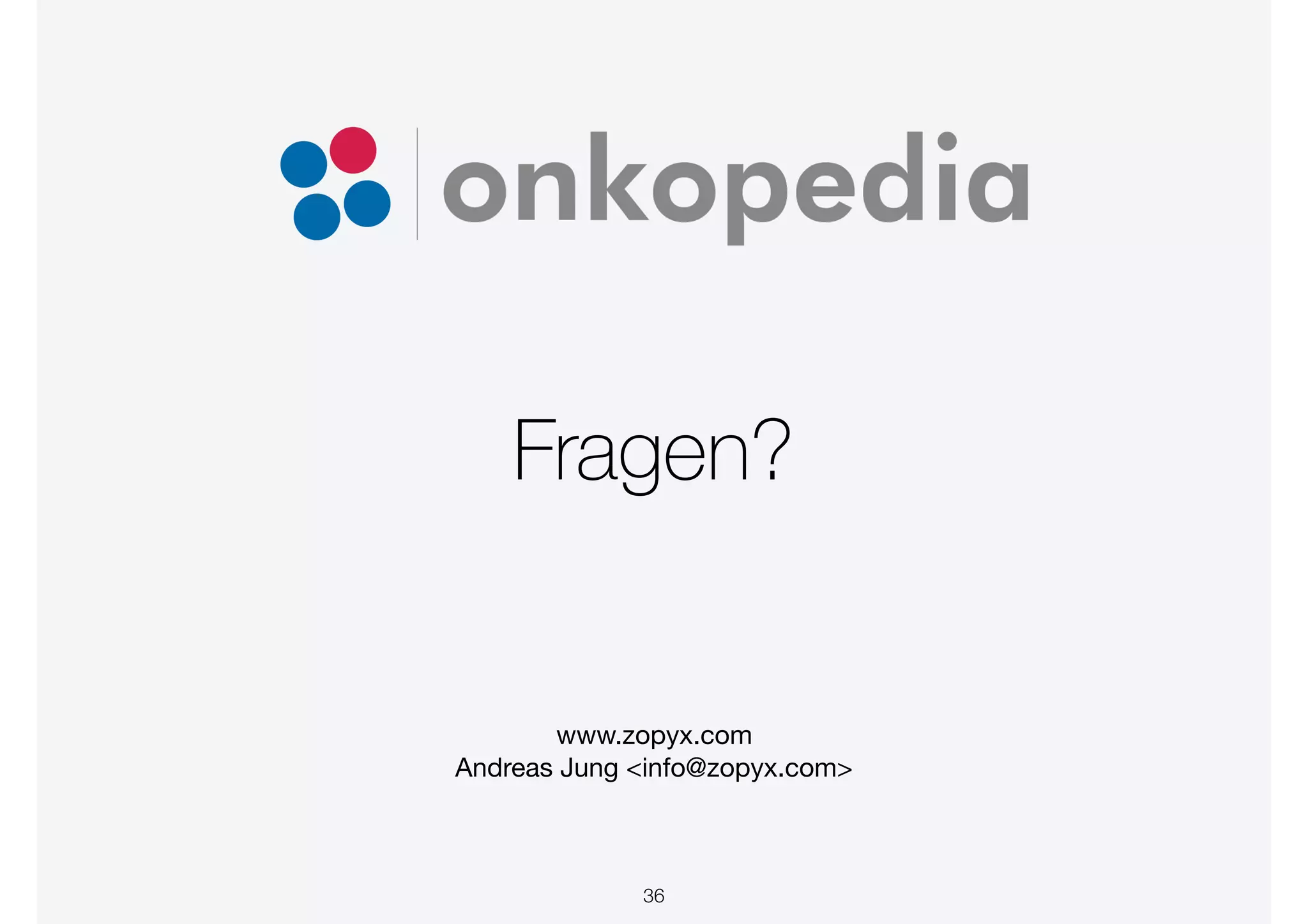 Fragen?
www.zopyx.com 
Andreas Jung <info@zopyx.com>
36
 