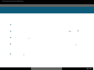 Convolutional Neural Networks のおさらい コンピュータビジョンにおける最近の研究事例
何がうれしいのか
▶ 全結合層があると入力画像のサイズが固定される
▶ 画像を固定サイズのパッチに切って何度も実行 ← ムダ!
▶ 畳み込み層は, 任意の入力サイズをとれる
▶ 入力から出力までを畳み込み層だけで定式化できれば, 任意サ
イズの画像に対して一回の実行で予測が可能
▶ その結果, 学習・テストが高速に
西田典起 画像処理分野における研究事例紹介 東京大学 情報理工学系研究科 53 / 57
 