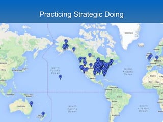 Practicing Strategic Doing 
70 
 