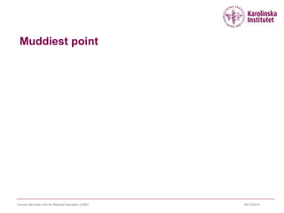 Muddiest point
09/10/2015Cormac McGrath Unit for Medical Education (CME)
 