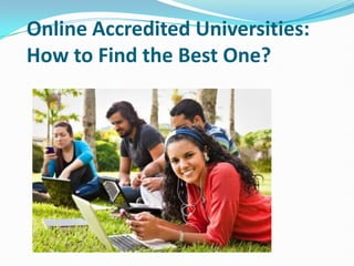 Online Accredited Universities:
How to Find the Best One?
 