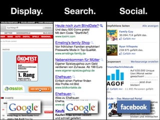 Display.   Search.   Social.
 