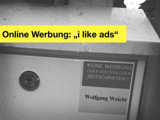 Online Werbung: „i like ads“
 