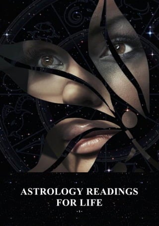 ASTROLOGY READINGS
     FOR LIFE
        ~1~
 