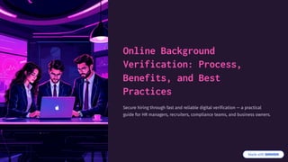 Verfication Process Background Online Background Verification: Process, Benefits, and Best Practices | PDF