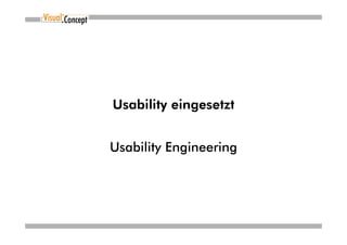 Usability eingesetzt


Usability Engineering
 