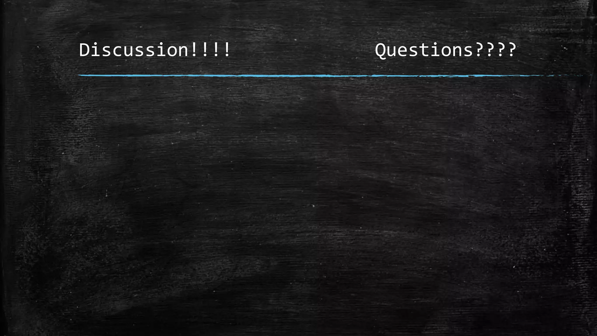 Discussion!!!! Questions????
 