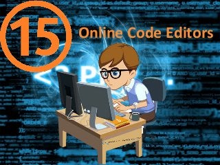 Online Code Editors
 