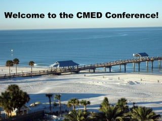 Welcome to the CMED Conference! 
