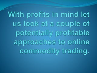 Online commodity trading