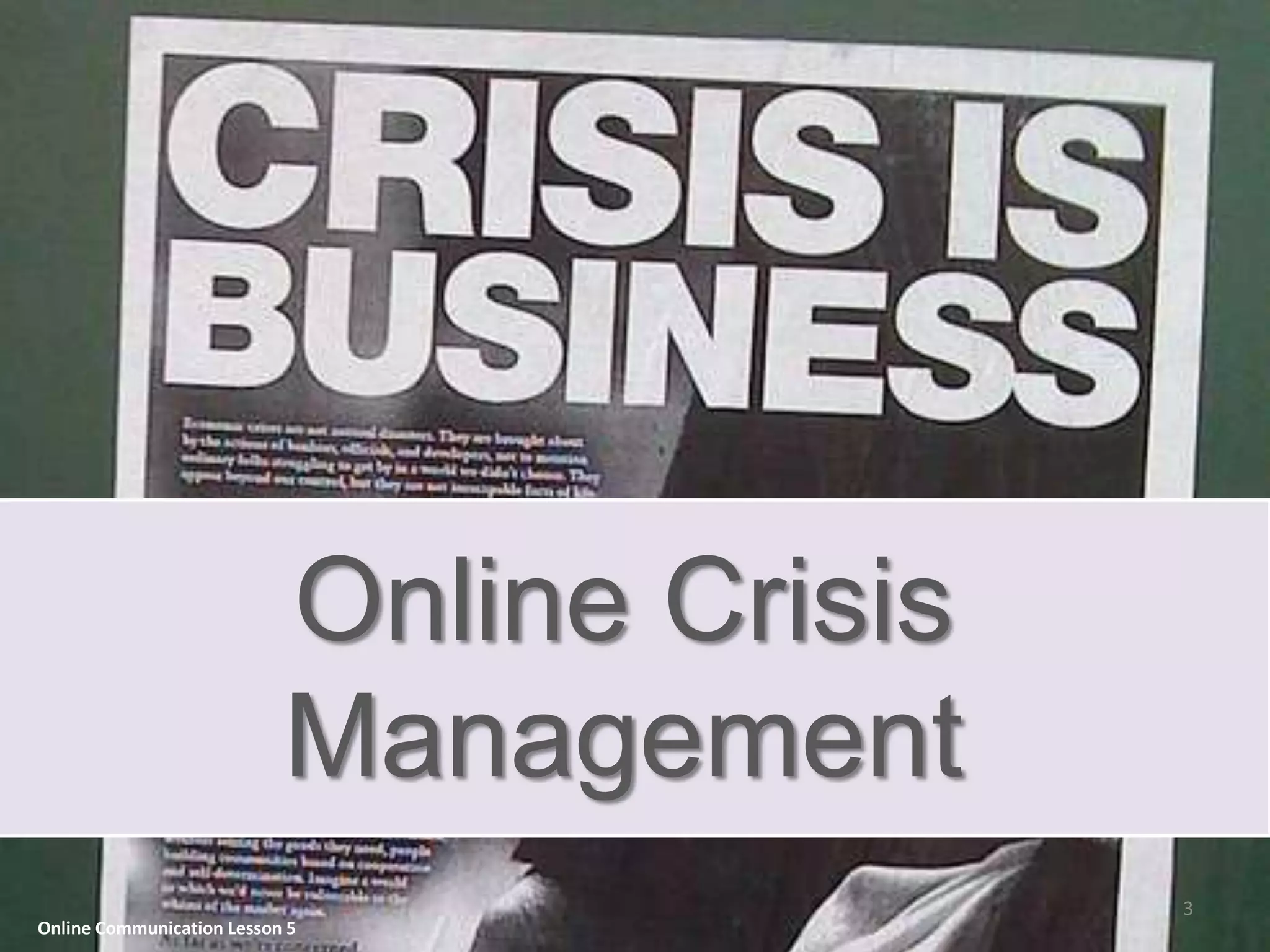 Online Crisis
                           Management
                                           3
Online Communication Lesson 5
 