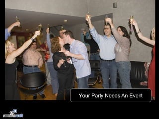 Your Party Needs An Event 
