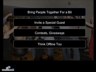 Bring People Together For a Bit Think Offline Too Invite a Special Guest Contests, Giveaways 