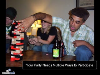Your Party Needs Multiple Ways to Participate 