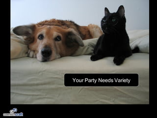 Your Party Needs Variety 
