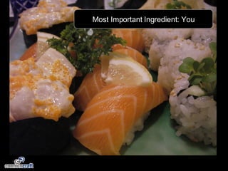 Most Important Ingredient: You 