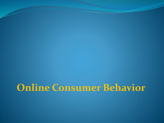 Online Consumer Behavior
 