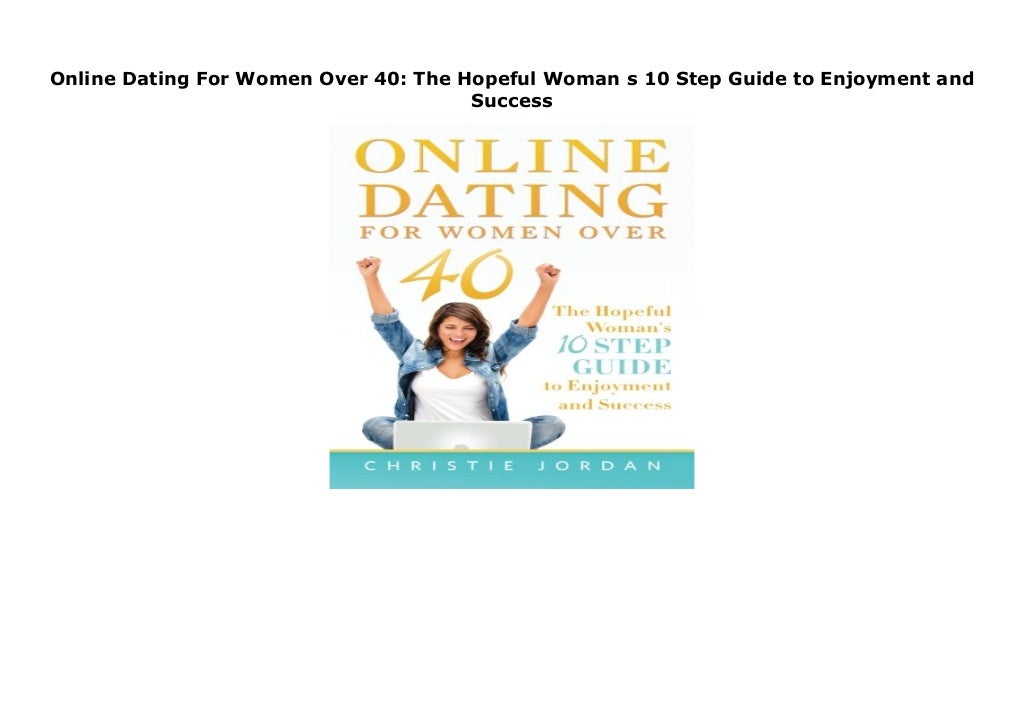 Dating Over 40 – Advice for Women - Dating With Dignity online dating tips for women over 40