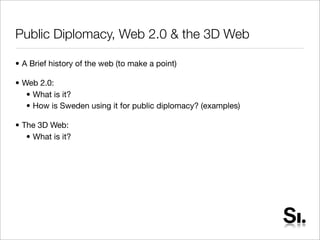 Public Diplomacy, Web 2.0 & the 3D Web