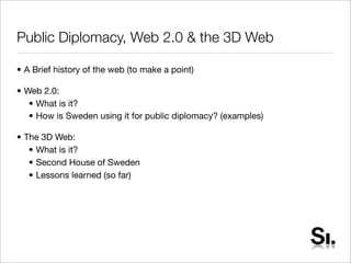 Public Diplomacy, Web 2.0 & the 3D Web