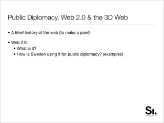 Public Diplomacy, Web 2.0 & the 3D Web