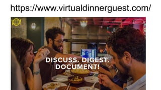 https://www.virtualdinnerguest.com/
 