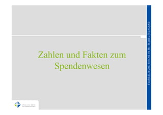 Zahlen und Fakten zum
    Spendenwesen
 