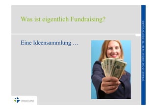 Was ist eigentlich Fundraising?


Eine Ideensammlung …
 