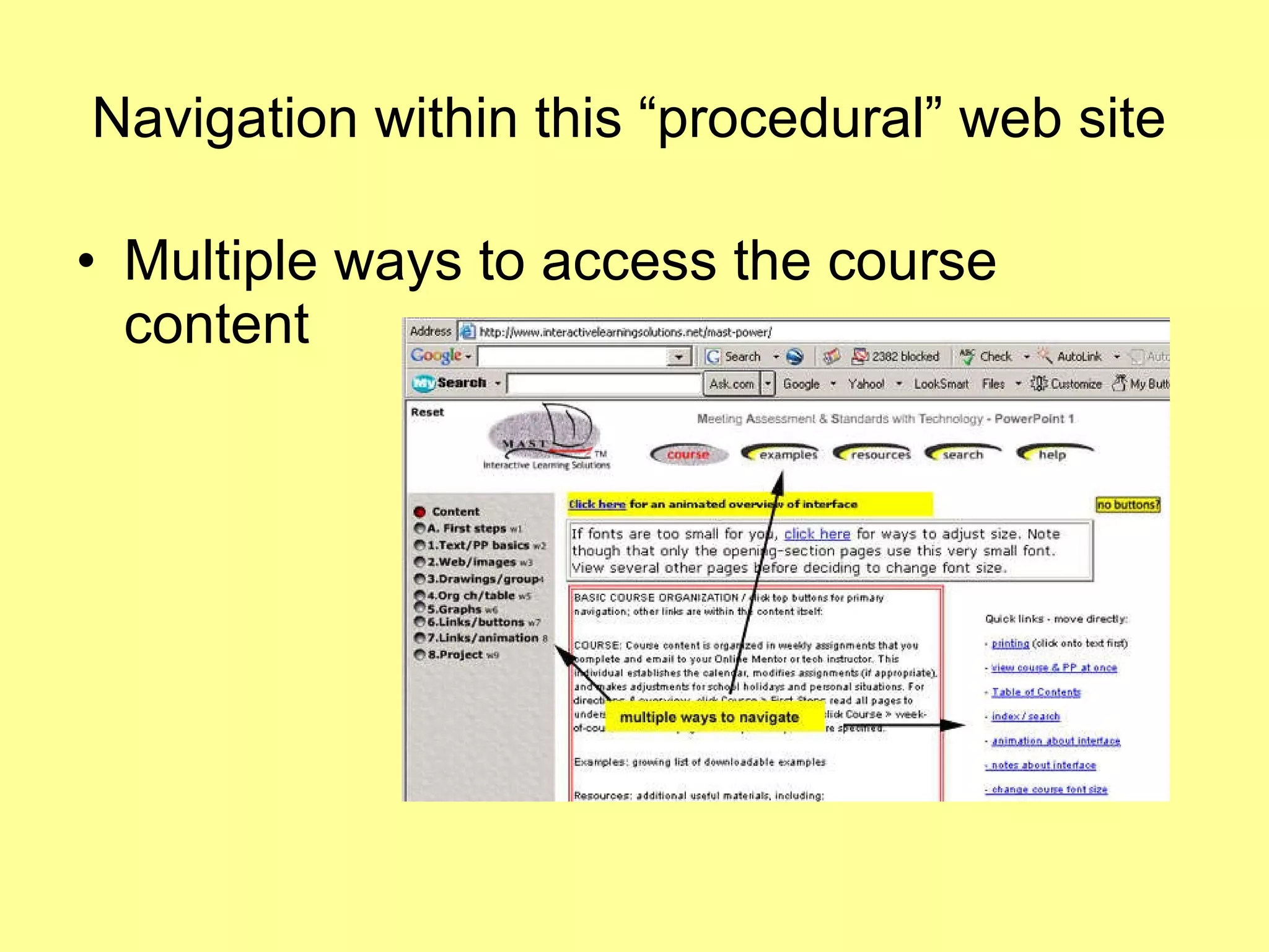 Navigation within this “procedural” web site Multiple ways to access the course content  
