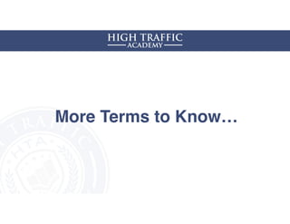 More Terms to Know…
 