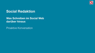 Redaktionsprozesse
für das Social Web
                                                                                                        Prof. Tim Bruysten
                                                                                                        bruysten@richtwert.eu
                                                                                                        Weißenburgstraße 52


        „Conversation is King,
                                                                                                        40476 Düsseldorf
                                                                                                        0211 514 36 400
                                                                                                        www.richtwert.eu
                 Content is just something to talk about.“
                  – Cory Doctorow

 4 Community                ! Vorsicht               a Innovation            b Netzwerk Unternehmen
   Konversation führen        Kampagne                 Ko-Kreation             Integration
   Treue belohnen             Werbung                  Social Product          Evolutionäre Strategie
   Loyalität fördern          SEO / SEM                Lernende Organisation
   Netzwerk denken


 3 Agieren                  ! zu vermeiden:          a Tonalität            b Konversation+         c Tools nutzen
   Interessantes              Inhaltsschleudern        Markentreu             Journalistisch          Hootsuite.com
   Zeitnahes                  Linkschleudern           Informell              Kreativ                 Google Reader
   Unterhaltsames             Keywordschleudern        Engagiert              Akademisch              URL Shortener
   Proaktives                                          Einfühlsam             Werblich                Tweetdeck


 2 Reagieren                ! Incident Management
                                                                                                Are y
                                                                                                     ou
   Likes                      Ansprechpartner festlegen
   Kommentare                 Zuständigkeiten klären
   Retweets                   Mitarbeiter involvieren
                                                                                               add in
                                                                                                      g
   Trackbacks                 Klarheit schaﬀen
   Vias

                                                                                               value
                                                                                                    ?
 1 Zuhören                                           ! wie? wo?
   Wer sind meine Kunden?                              Selbst gucken!
   In welchen Netzwerken sind sie?                     SocialMention.com
   Wann sind meine Kunden dort?                        Klout.com
   Welchen Themen interessieren sie dort?              Tweetgrid.com


    Media Strategie         Media Governance   Media Guidelines




                                                             145
 