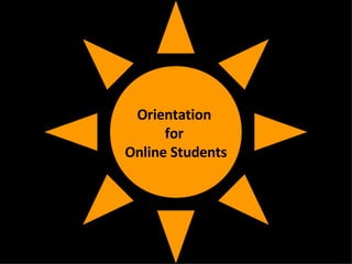 Orientation  for  Online Students 