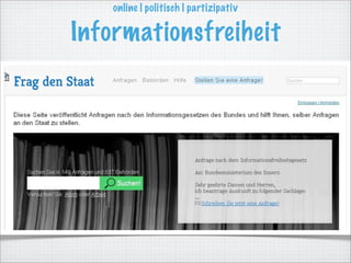 online | politisch | partizipativ

Informationsfreiheit
 