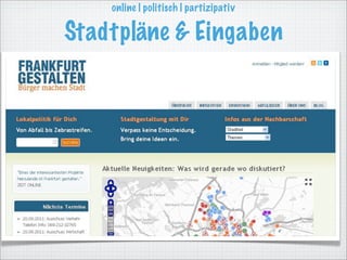 online | politisch | partizipativ

Stadtpläne & Eingaben
 