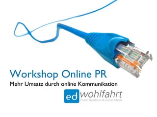 Workshop Online PR Mehr Umsatz durch online Kommunikation 
