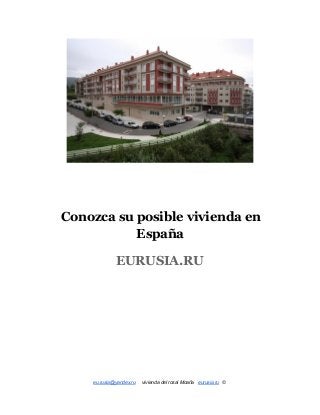 Conozca su posible vivienda en
España
EURUSIA.RU
eu.rusia@yandex.ru     vivienda del rosal Moaña   eurusia.ru  © 
 
 