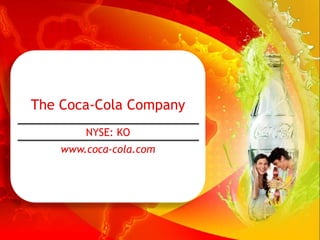 The Coca-Cola Company
NYSE: KO
www.coca-cola.com
 