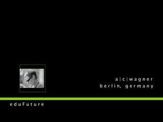 a | c | w a g n e r b e r l i n,  g e r m a n y 