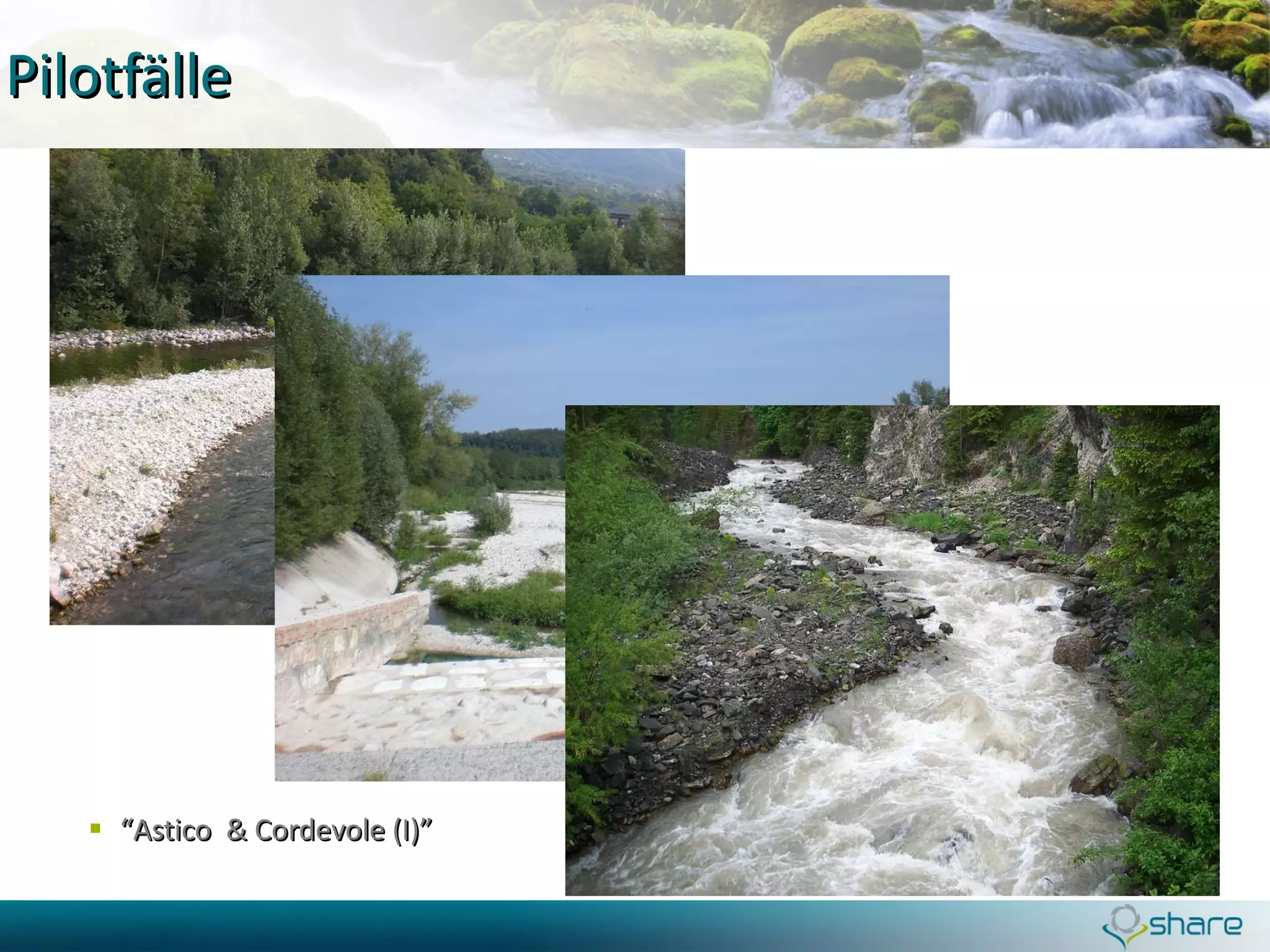 Pilotfälle “ Astico  & Cordevole (I)” 