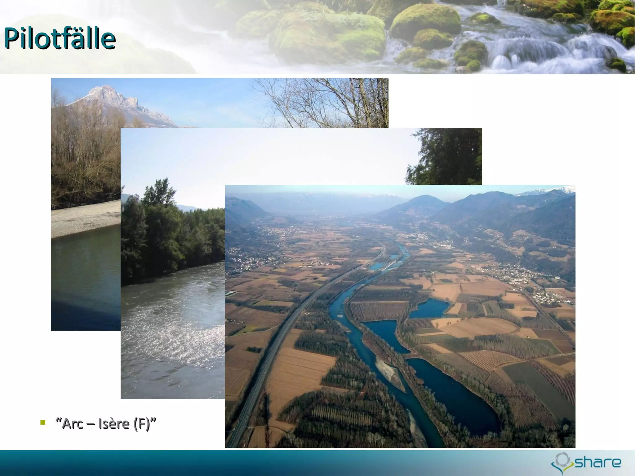 Pilotfälle “ Arc – Isère (F)” 