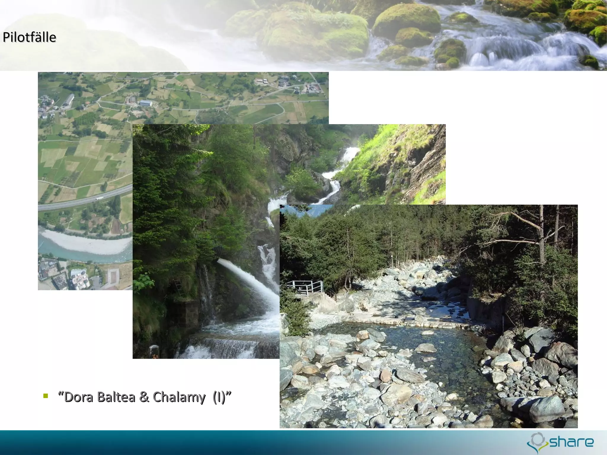 “ Dora Baltea & Chalamy  (I)” Pilotfälle 