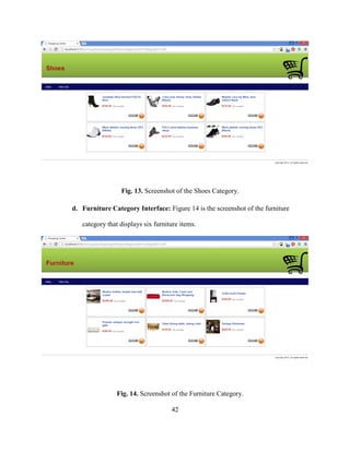 42
Fig. 13. Screenshot of the Shoes Category.
d. Furniture Category Interface: Figure 14 is the screenshot of the furniture
category that displays six furniture items.
Fig. 14. Screenshot of the Furniture Category.
 