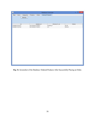 56
Fig. 31. Screenshot of the Database: Ordered Products After Successfully Placing an Order.
 