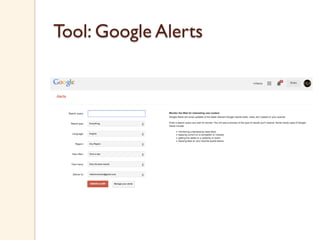 Tool: Google Alerts
 