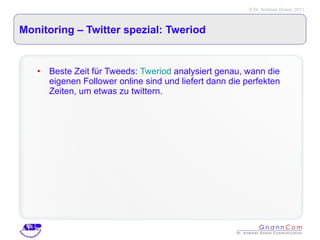 Monitoring – Twitter spezial: Tweriod Beste Zeit für Tweeds:  Tweriod  analysiert genau, wann die eigenen Follower online sind und liefert dann die perfekten Zeiten, um etwas zu twittern. 