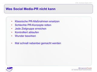 Was Social Media-PR nicht kann Klassische PR-Maßnahmen ersetzen Schlechte PR-Konzepte retten Jede Zielgruppe erreichen Kontrolliert ablaufen Wunder bewirken Mal schnell nebenbei gemacht werden 