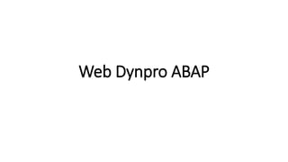 Web Dynpro ABAP
 