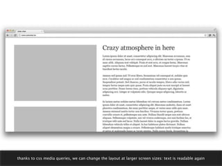thanks to css media queries, we can change the layout at larger screen sizes: text is readable again
 