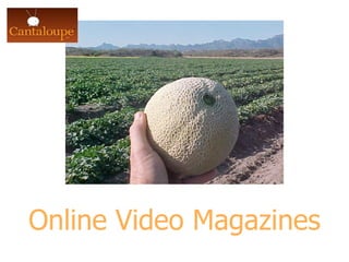 Online Video Magazines 