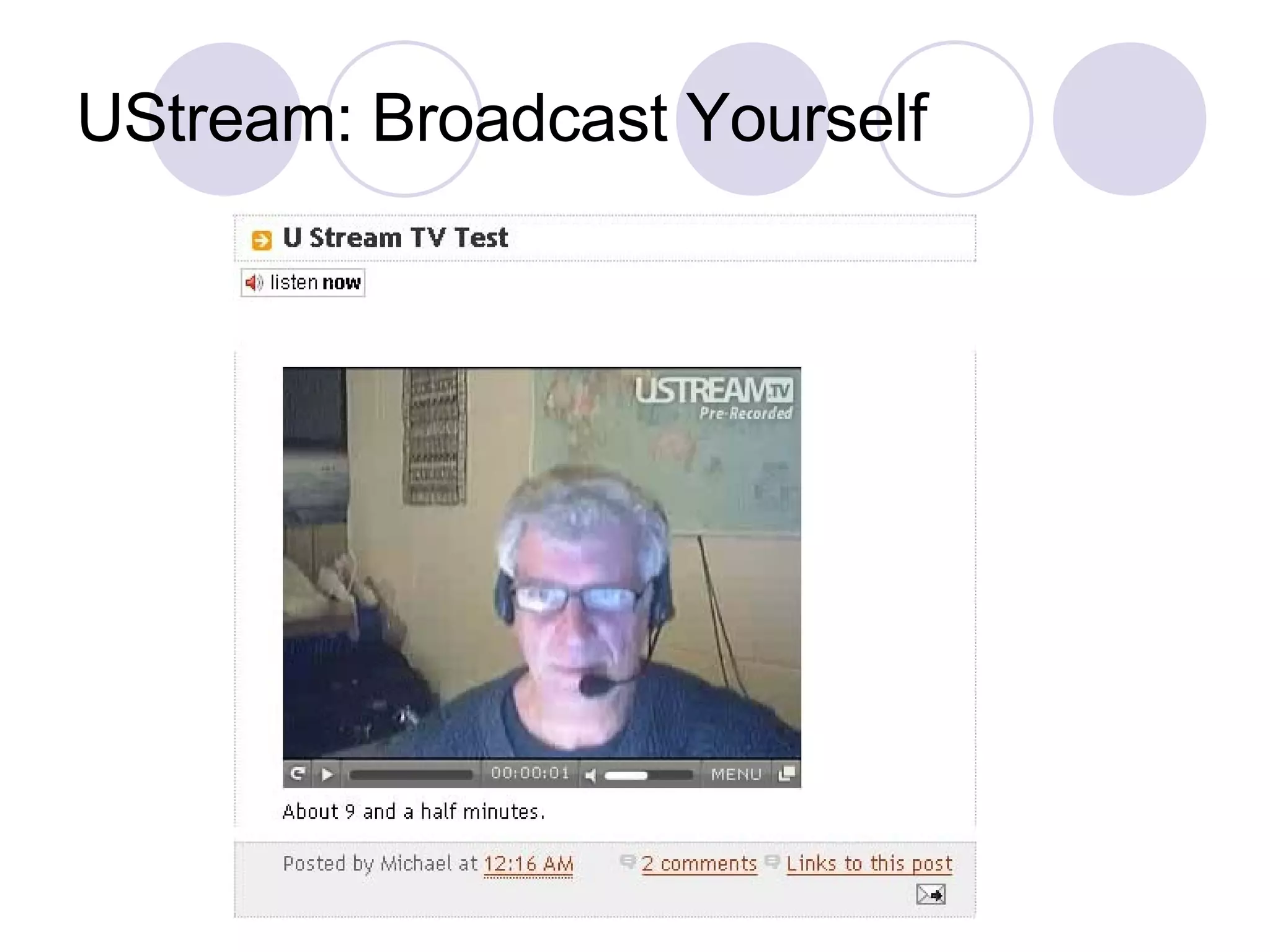 UStream: Broadcast Yourself 